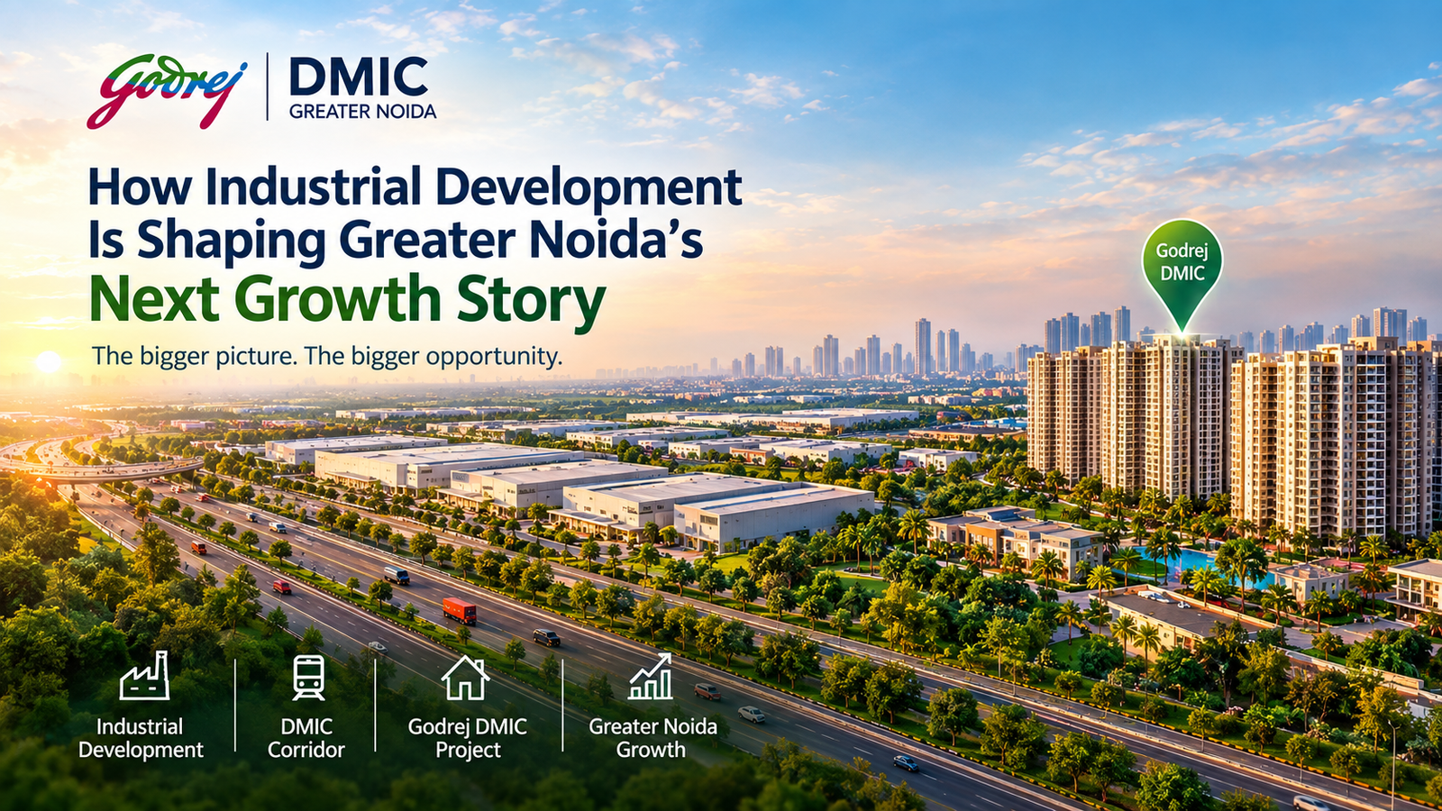 Godrej DMIC Project: How Industrial Development Is Shaping Greater Noida's Next Growth Story